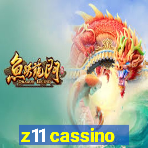 z11 cassino